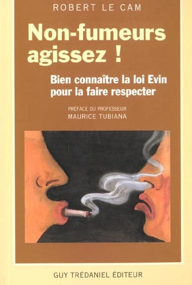 Non-fumeurs, agissez ! : bien connaître la loi Evin pour la faire respecter