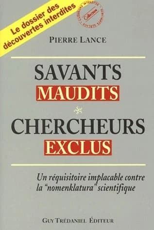 Savants maudits, chercheurs exclus
