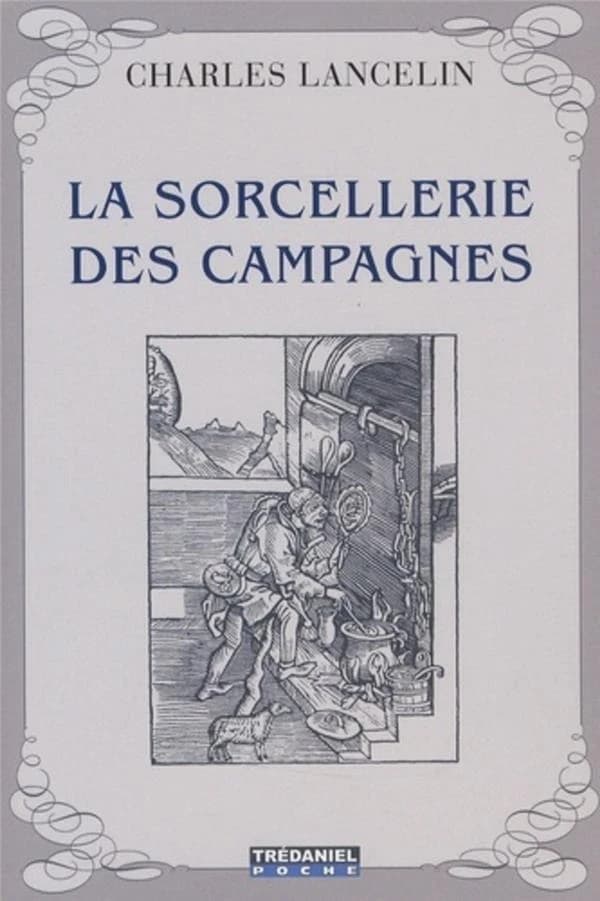 La sorcellerie des campagnes ([Reproduction en fac-similé]) Charles Lancelin