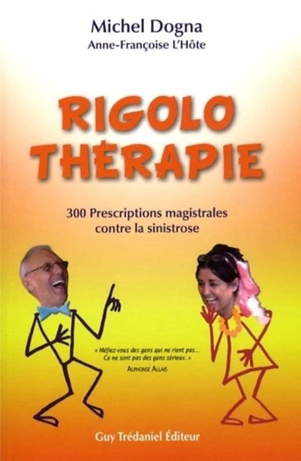 Rigolothérapie : 300 prescriptions magistrales contre la sinistrose