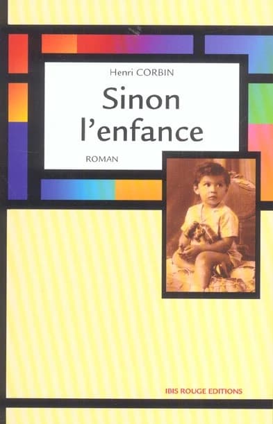 Sinon l'enfance : roman