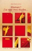 Maman ! J'ai raté mes études