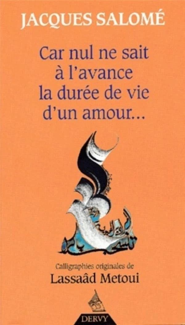 Car nul ne sait à l'avance la durée de vie d'un amour