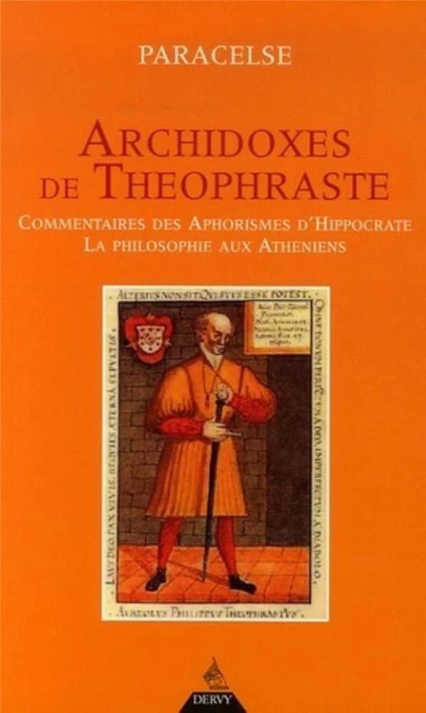 Archidoxes de Théophraste ; Commentaires des aphorismes d'Hippocrate ; La philosophie aux Athéniens