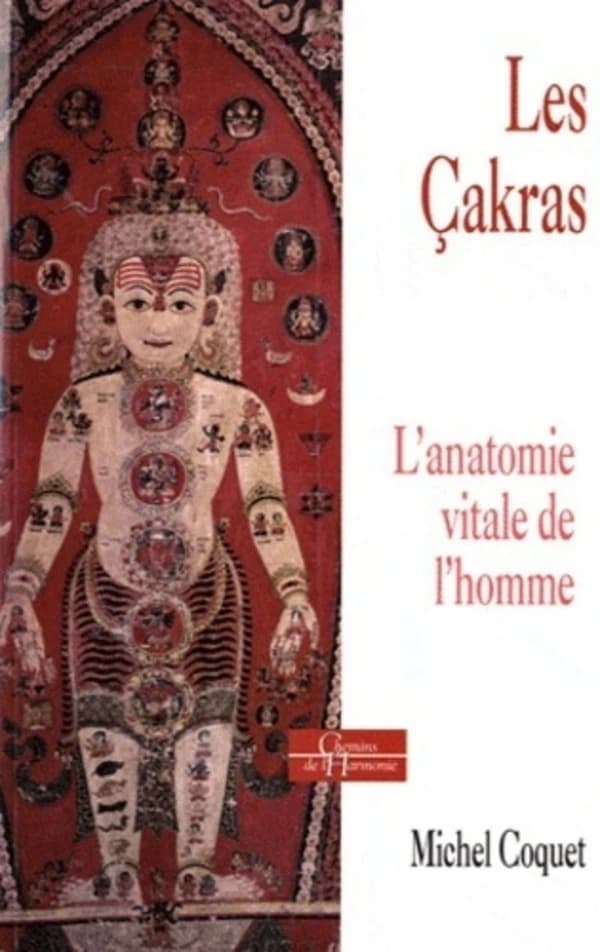Les çakras ; l'anatomie vitale de l'homme