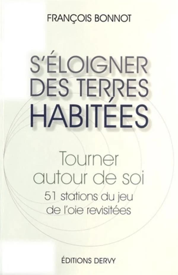 S'éloigner des terres habitées : tourner autour de soi : 51 stations du jeu de l'oie revisitées