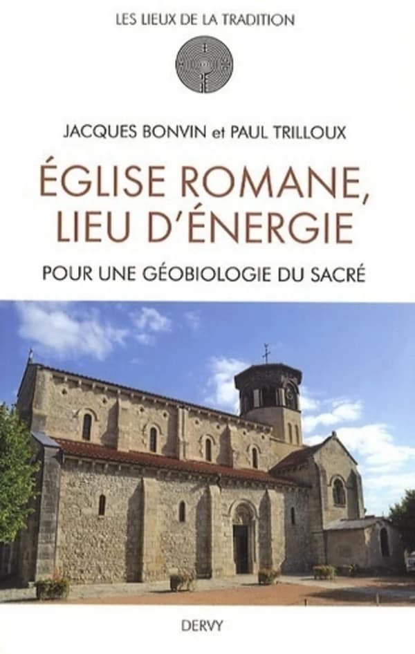 église romane, lieu d'énergie : pour une géobiologie du sacré