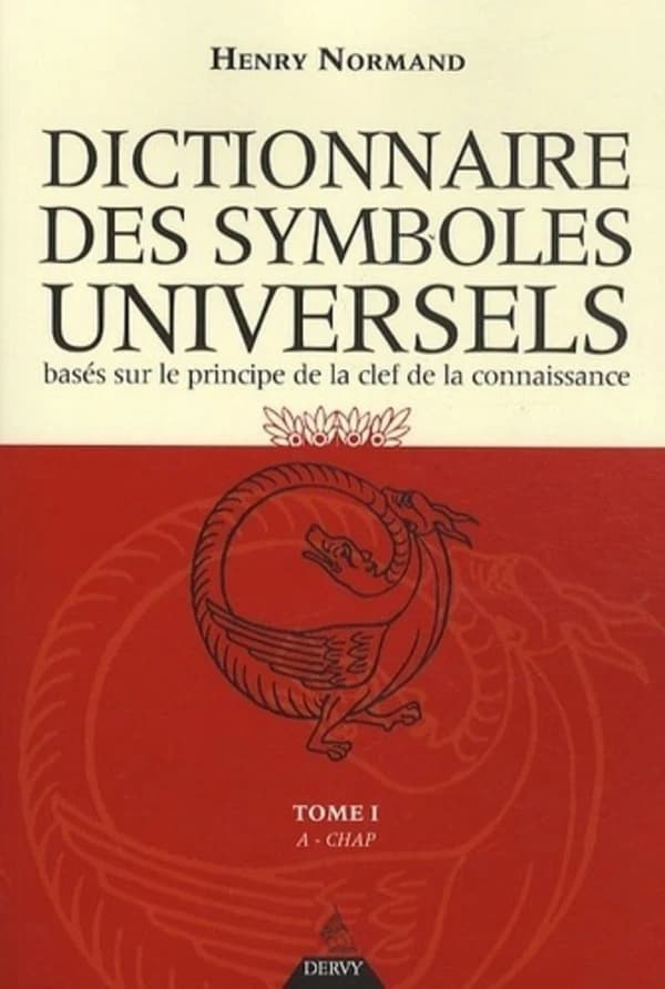 Dictionnaire des symboles universels Tome 1 ; de a à chap
