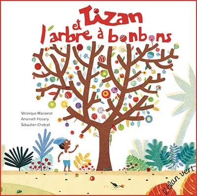 Tizan et l'arbre à bonbons : adapté d'un conte (très) populaire de l'Océan indien