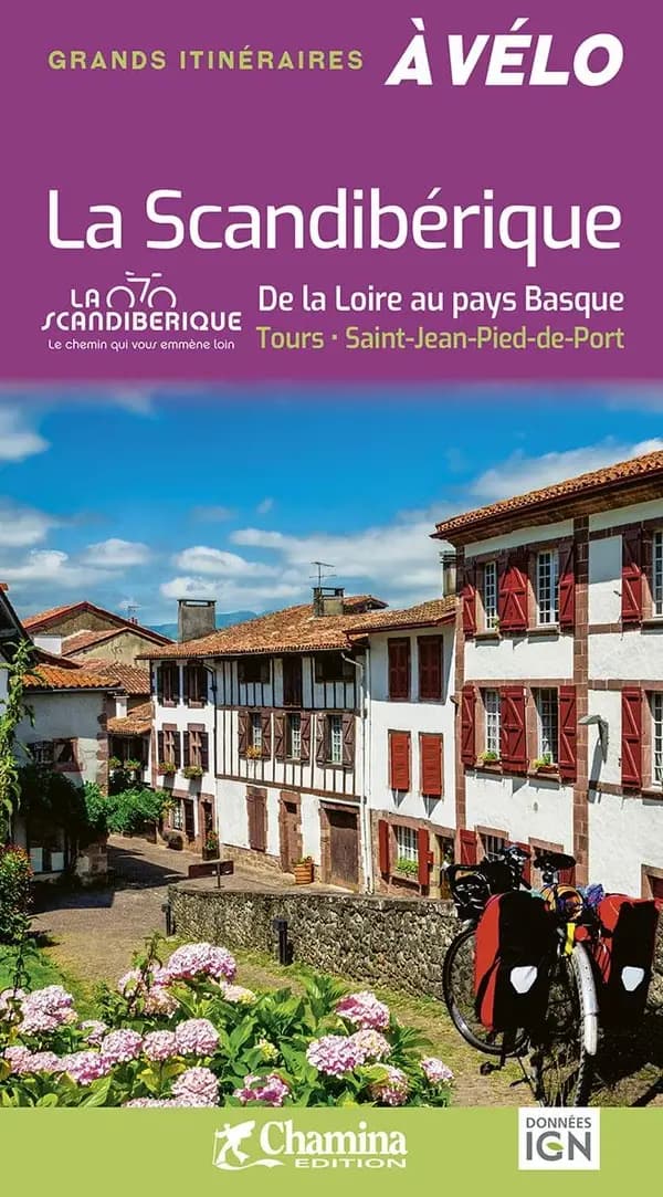 La scandibérique de la Loire au Pays Basque ; Tours-St Jean Pied de Port