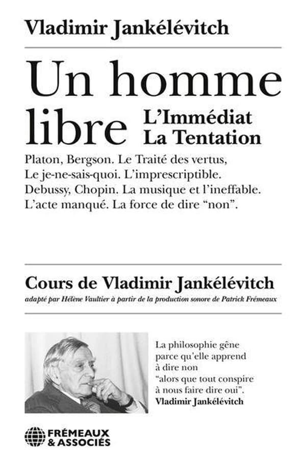 Un homme libre... ; L'immédiat... ; La tentation...