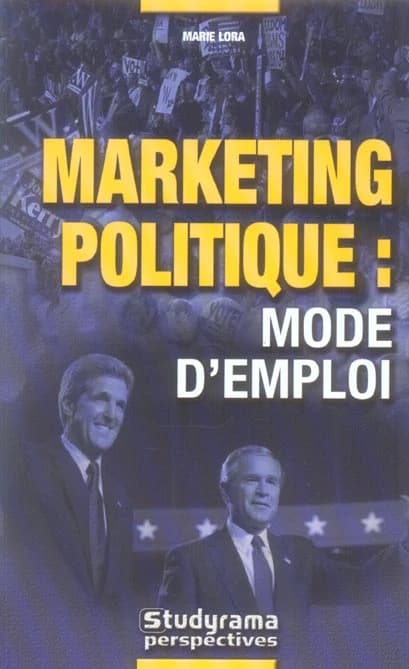 Marketing politique : mode d'emploi