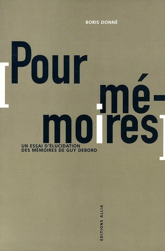 Pour mémoires : un essai d'élucidation des "Mémoires" de Guy Debord
