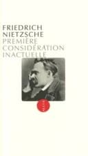 Première considération inactuelle : David Strauss, le sectateur et l'écrivain