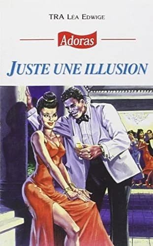 JUSTE UNE ILLUSION