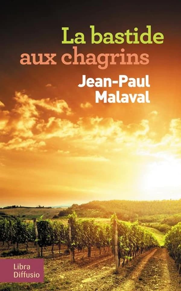La bastide aux chagrins : roman ([Éd. en gros caractères]) Jean-Paul Malaval
