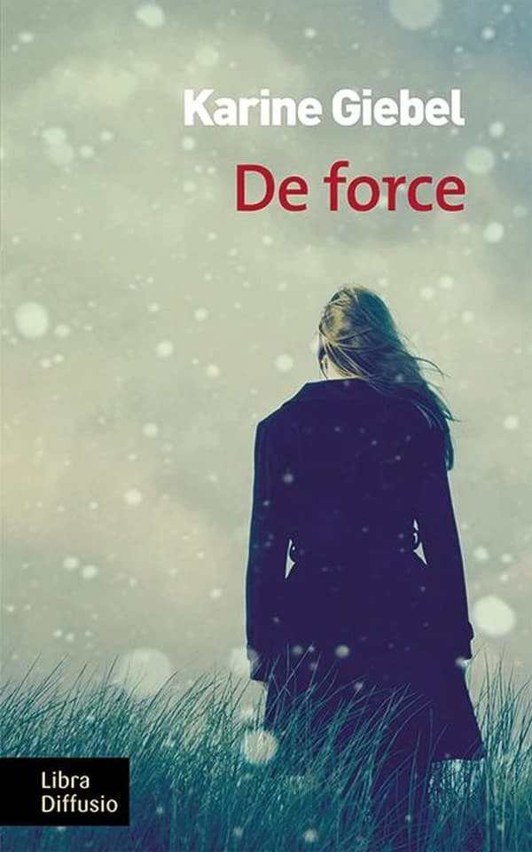 De force : roman ([Éd. en gros caractères]) Karine Giebel