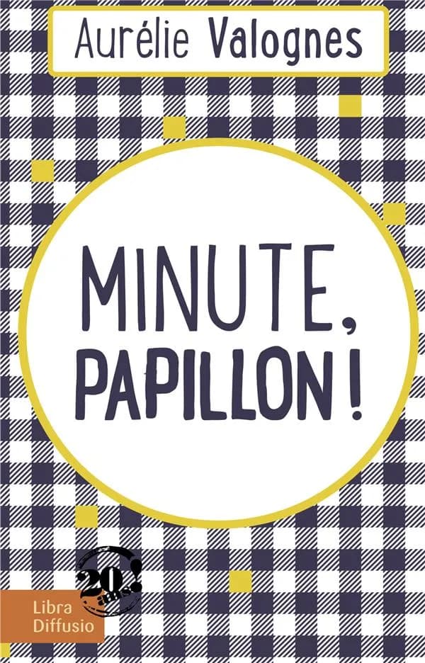 Minute, papillon ! ([Éd. en gros caractères]) Aurélie Valognes