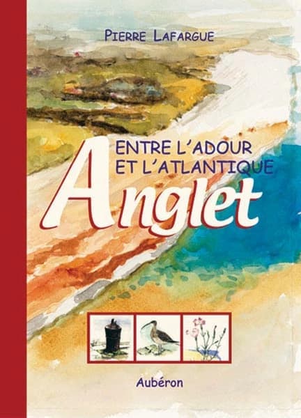 Entre l'Adour et l'Atlantique : Anglet
