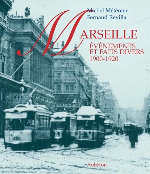 Marseille, 1900-1920 : événements et faits divers