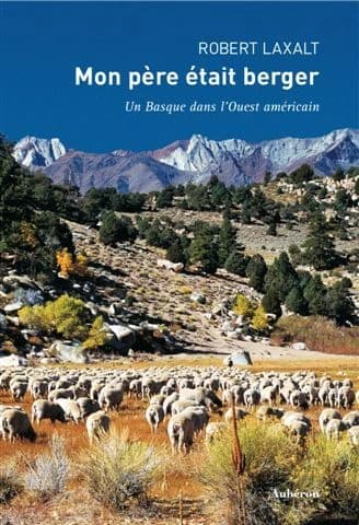 Mon père était berger : un Basque dans l'Ouest américain
