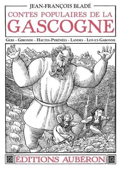 Contes populaires de la Gascogne : [Gers, Gironde, Hautes-Pyrénées, Landes, Lot-et-Garonne] ; suivis de Trois nouveaux contes populaires de la Gascogne