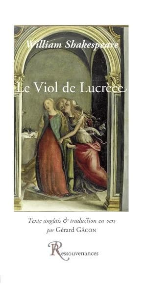 Le viol de Lucrèce (Éd. bilingue) William Shakespeare ; traduit en vers par Gérard Gâcon