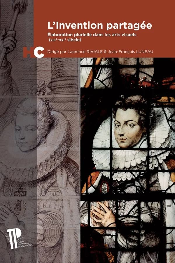 L'invention partagée : élaboration plurielle dans les arts visuels, XIIIe-XXIe siècle