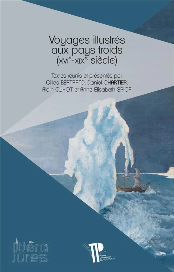 Voyages illustrés aux pays froids : XVIe-XIXe siècles