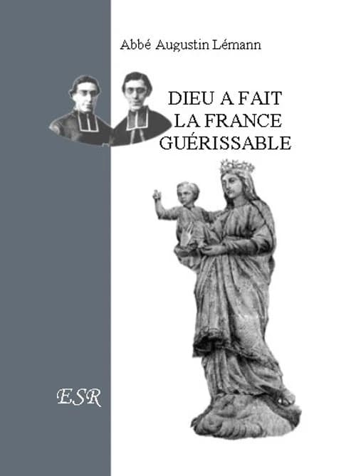 Dieu a fait la France guérissable