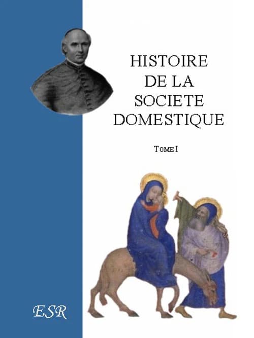 Histoire de la société domestique chez tous les peuples anciens et modernes