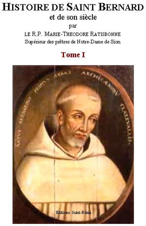 Histoire de saint Bernard et de son siècle