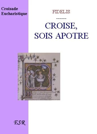 Croisé, sois apôtre