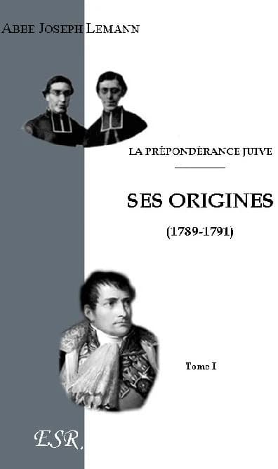La prépondérance juive t.I ; ses origines ; Tome 2 ; Napoléon Ier et les israélites