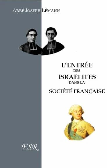 L'entrée des Israëlites dans la société française et les Etats chrétiens
