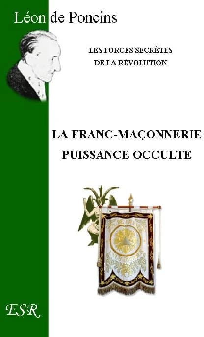 La Franc-Maçonnerie, Puissance Occulte