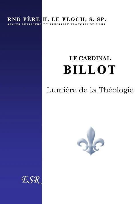 Le cardinal Billot ; lumière de la théologie