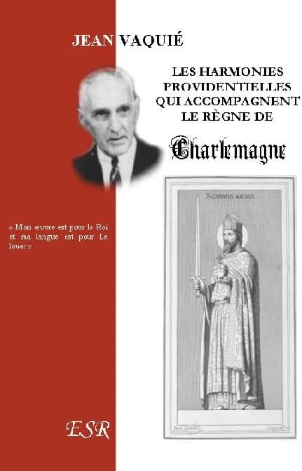 Les harmonies providentielles qui accompagnent le règne de Charlemagne