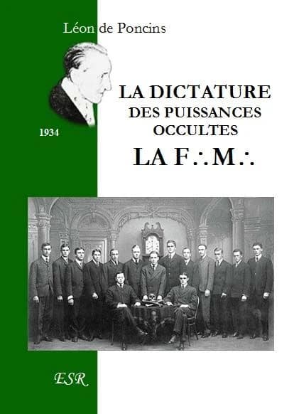 LA DICTATURE DES PUISSANCES OCCULTES, LA FRANC-MACONNERIE