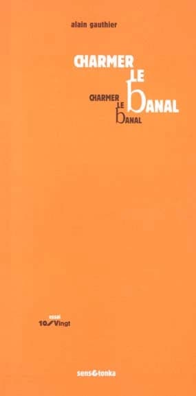 Charmer le banal