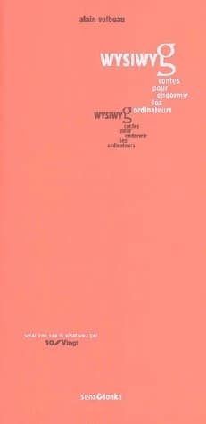 Wysiwyg : contes pour endormir les ordinateurs