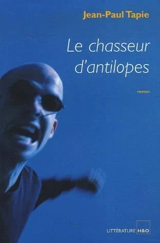 Le chasseur d'antilopes : roman