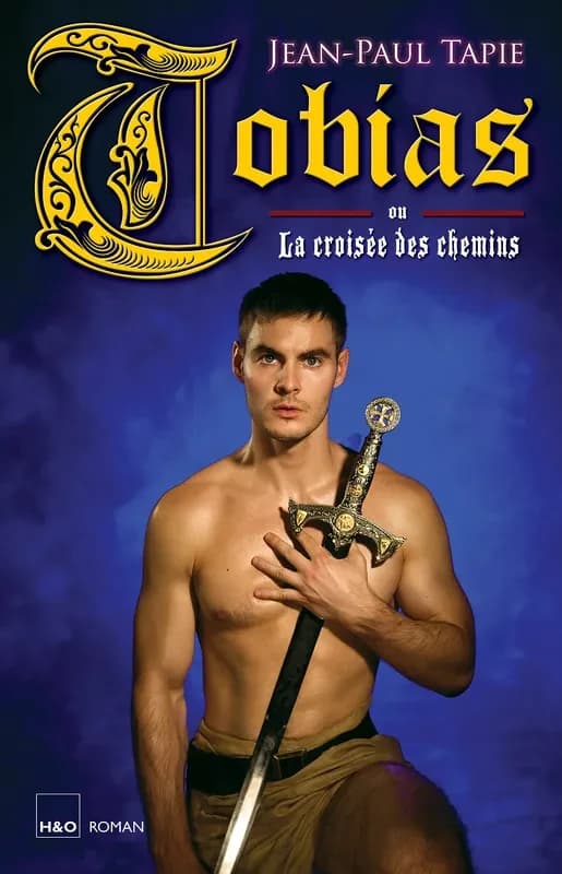 Tobias ou La croisée des chemins : roman
