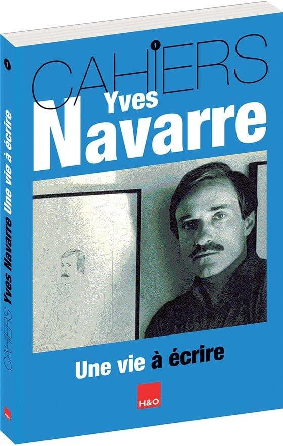 Yves Navarre : une vie à écrire