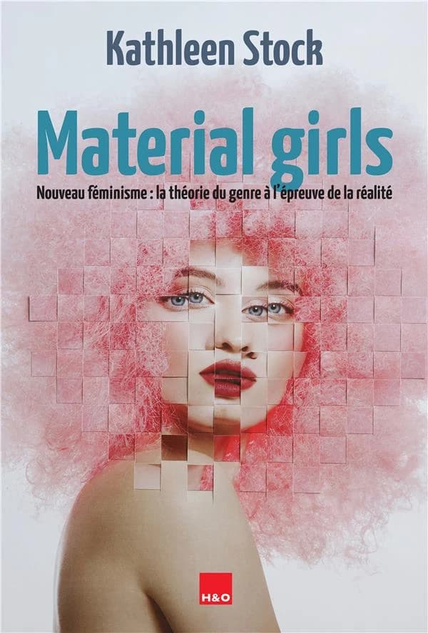 Material girls : nouveau féminisme, la théorie du genre à l'épreuve de la réalité