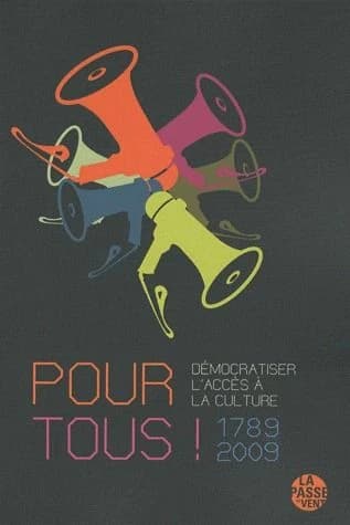 Pour tous : 1789-2009 : démocratiser l'accès à la culture