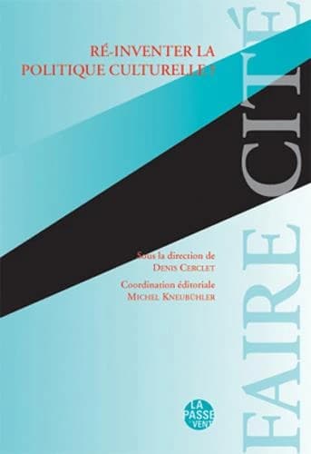 Ré-inventer la politique culturelle ?