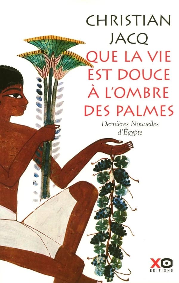 Que la vie est douce à l'ombre des palmes : dernières nouvelles d'Égypte
