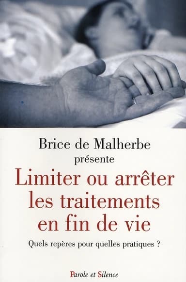Limiter ou arrêter les traitements en fin de vie : quels repères pour quelles pratiques