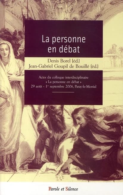 La personne en débat : actes du colloque de Paray-le-Monial, [29 août-1er septembre] 2006